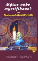 Mýtus nebo mystifikace? aneb Mezi neperfektními Pervekty Mýtus nebo mystifikace? aneb Mezi neperfektními Pervekty