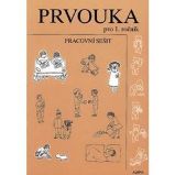 Prvouka pro 1.ročník ZŠ - pracovní sešit - Eva Vyskočilová - Prvouka a přírodověda pro 1. třídu Prvouka pro 1.ročník ZŠ - pracovní sešit