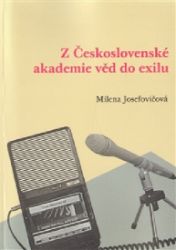 Z Československé akademie věd do exilu - S vedci o vědě