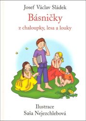 Básničky z chaloupky, lesa a louky - Josef Václav Sládek - Beletrie pro děti a mládež Básničky z chaloupky, lesa a louky