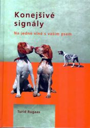 Konejšivé signály - Na jedné vlně s vaším psem - Turid Rugaas - Psi Konejšivé signály - Na jedné vlně s vaším psem