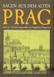 Sagen aus dem alten Prag - Magdalena Wagnerová - Německá literatura Sagen aus dem alten Prag