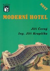 Nový moderní hotel - Jan Bouzek,Drahomír Koutecký - Cestovní ruch a gastronomie Nový moderní hotel