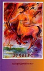 Střelec - Wolfgang Döbereiner - Esoterika a duchovno Střelec