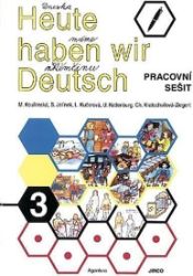 Heute haben wir Deutsch 3 - Pracovní sešit - kolektiv autorů,Milada Kouřimská - Učebnice němčiny pro ZŠ Heute haben wir Deutsch 3 - Pracovní sešit