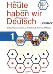 Heute haben wir Deutsch 1 - učebnice Heute haben wir Deutsch 1 - učebnice