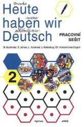 Heute haben wir Deutsch 2 - Pracovní sešit Heute haben wir Deutsch 2 - Pracovní sešit