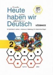 Heute haben wir Deutsch 2 - Učebnice - Milada Kouřimská - Učebnice němčiny pro ZŠ Heute haben wir Deutsch 2 - Učebnice