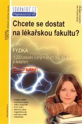 Chcete se dostat na lékařskou fakultu? - Fyzika (3.díl) Chcete se dostat na lékařskou fakultu? - Fyzika (3.díl)