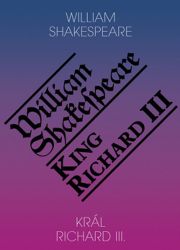 Král Richard III. / King Richard III. - William Shakespeare - Dvojjazyčná literatura Král Richard III. / King Richard III.