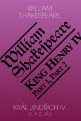 Král Jindřich IV. (1. a 2. díl) / King Henry IV. (Parts 1 and 2) Král Jindřich IV. (1. a 2. díl) / King Henry IV. (Parts 1 and 2)