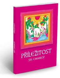 Příležitost - Sri Chinmoy - Rčení a přísloví Příležitost