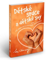 Dětské srdce a dětské sny - Sri Chinmoy - Naučná literatura Dětské srdce a dětské sny
