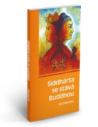 Siddhárta se stává Buddhou Siddhárta se stává Buddhou