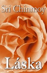 Láska - Sri Chinmoy - Partnerské vztahy Láska
