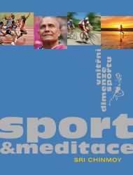 Sport a meditace - Vnitřní dimenze sportu Sport a meditace - Vnitřní dimenze sportu