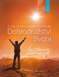 Dobrodružství života - Sri Chinmoy - Esoterika a duchovno Dobrodružství života