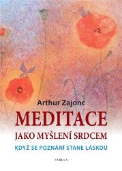 Meditace jako myšlení srdcem Meditace jako myšlení srdcem