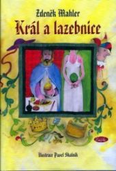 Král a lazebnice - Zdeněk Mahler - Česká a slovenská beletrie Král a lazebnice