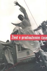 Život v prodlouženém čase Život v prodlouženém čase