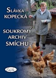 Soukromý archiv smíchu - Slávka Kopecká - Humor a satira Soukromý archiv smíchu
