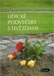 Lidické podvečery s hvězdami Lidické podvečery s hvězdami