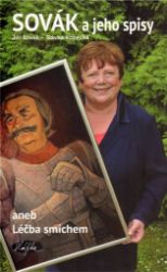 Sovák a jeho spisy aneb Léčba smíchem - Jiří Sovák,Slávka Kopecká - Biografie a autobiografie Sovák a jeho spisy aneb Léčba smíchem