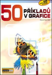 50 příkladů z počítačové grafiky + DVD - Pavel Navrátil - Odborná a technická literatura 50 příkladů z počítačové grafiky + DVD