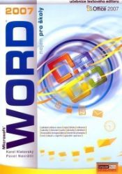 Word 2007 nejen pro školy - Karel Klatovský,Pavel Navrátil - Počítače a internet Word 2007 nejen pro školy