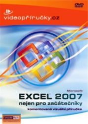 Videopříručka Excel 2007 nejen pro začátečníky - DVD Videopříručka Excel 2007 nejen pro začátečníky - DVD