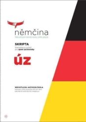 Němčina - SKRIPTA Gramatika a cvičení pro úplné začátečníky Němčina - SKRIPTA Gramatika a cvičení pro úplné začátečníky