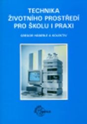 Technika životního prostředí pro školu i praxi - Gregor Häberle - Technika a mechanika Technika životního prostředí pro školu i praxi