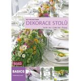 Dekorace stolů - Technika * Estetika * Praxe Dekorace stolů - Technika * Estetika * Praxe
