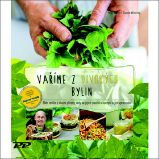 Vaříme z divokých bylin - Sběr rostlin z okolní přírody, rada na jejich použití v kuchyni Vaříme z divokých bylin - Sběr rostlin z okolní přírody, rada na jejich použití v kuchyni