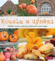 Kouzla s dýněmi - Nejlepší recepty a dekorace z dýňového statku Ligges - Ute Ligges - Hobby Kouzla s dýněmi - Nejlepší recepty a dekorace z dýňového statku Ligges