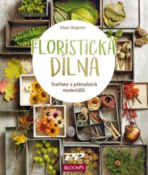 Floristická dílna - Tvoříme z přírodních materiálů Floristická dílna - Tvoříme z přírodních materiálů