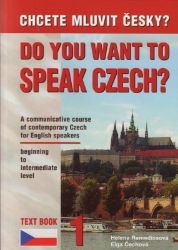 Chcete mluvit česky? 1 / Do You Want to Speak Czech? - Helena Remediosová - Čeština pro cizince Chcete mluvit česky? 1 anglicky