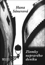 Zlomky nepravého deníku - Hana Sánerová - Romány Zlomky nepravého deníku