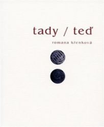 Tady / Teď - Romana Křenková - Poezie a básně Tady / Teď
