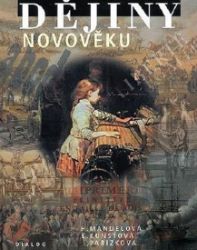 Dějiny novověku - Eliška Kunstová,Helena Mandelová,Ilona Pařízková - Učebnice a jazyky Dějiny novověku