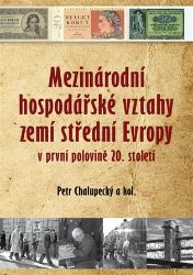 Mezinárodní hospodářské vztahy zemí střední Evropy v první polovině 20. století Mezinárodní hospodářské vztahy zemí střední Evropy v první polovině 20. století