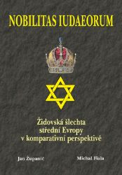 Nobilitas Iudaeorum - Židovská šlechta střední Evropy v komperativní