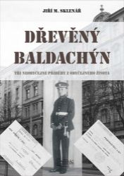 Dřevěný baldachýn - Tři neobyčejné příběhy z obyčejného života Dřevěný baldachýn - Tři neobyčejné příběhy z obyčejného života