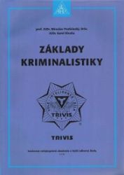 Základy kriminalistiky - 2. vydání - Miroslav Protivinský,Karel Klvaňa - Kriminalistika Základy kriminalistiky - 2. vydání