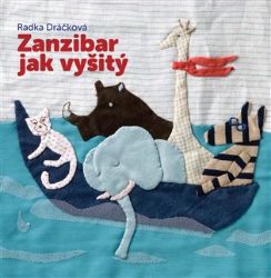 Zanzibar jak vyšitý - Radka Dráčková - Romány pro dívky Zanzibar jak vyšitý