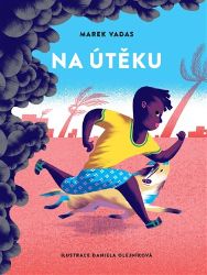 Na útěku - Marek Vadas - Beletrie pro děti a mládež Na útěku