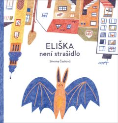 Eliška není strašidlo - Simona Čechová - Strašidelné příběhy pro děti Eliška není strašidlo