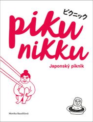 Pikunikku - Japonský piknik / 2. vydání - Monika Baudišová - Romány Pikunikku