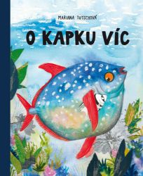 O kapku víc - Mariana Tutschová - Populárně naučná literatura pro děti O kapku víc