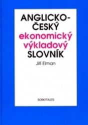 Anglicko - český ekonomický výkladový slovník - Jiří Elman - Učebnice angličtiny Anglicko - český ekonomický výkladový slovník